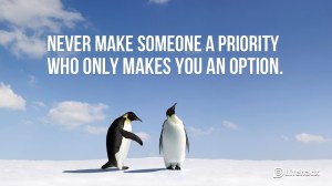 Never-make-someone-a-priority-who-only-makes-you-an-option.
